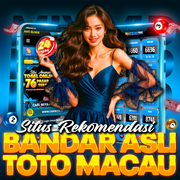 MIYA4D | Situs Rekomendasi Bandar Asli Toto Macau Resmi